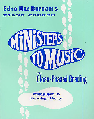 MINISTEPS TO MUSIC PHASE 2: FIVE-FINGER FLUENCY